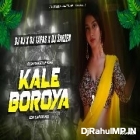 KALE BOROYA ( EDM TAPORI MIX ) DJ RJ BHADRAK X DJ TAPAS 